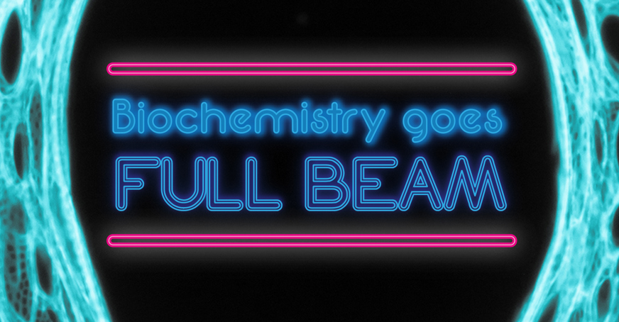 Biochemistry goes Full Beam in blue neon light
