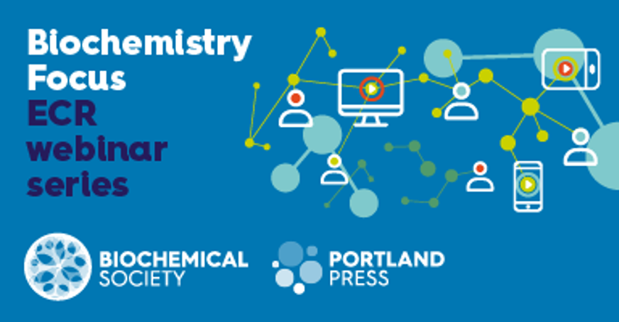 Biochemistry Focus ECR webinar series